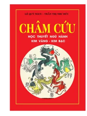 Châm Cứu Học Thuyết Ngũ Hành (Kim Vàng – Kim Bạc)