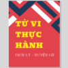 Tử Vi Thực Hành Dịch Lý Huyền Cơ