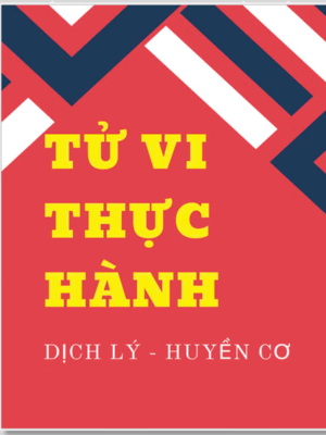 Tử Vi Thực Hành Dịch Lý Huyền Cơ