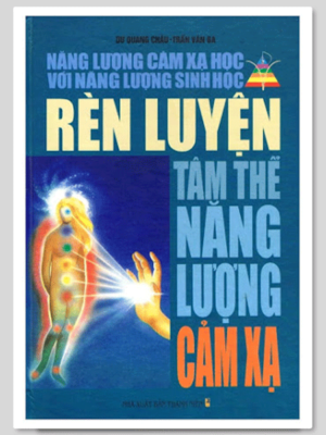 Bản Nét Rèn Luyện Tâm Thể Năng Lượng Cảm Xạ – Dư Quang Châu